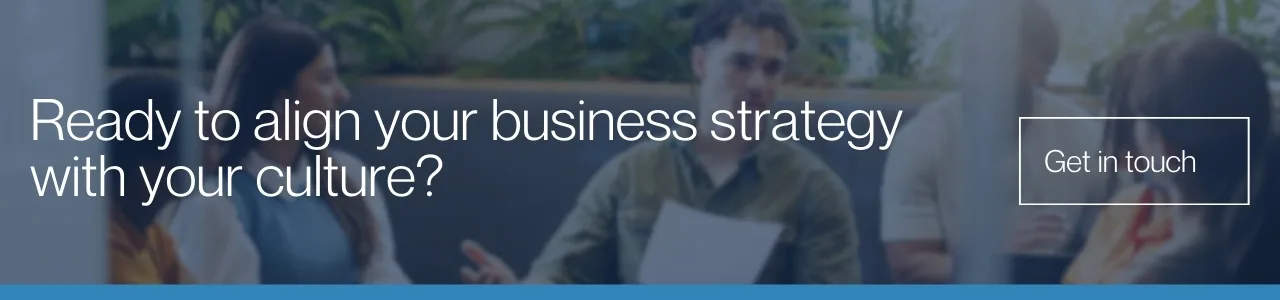 Ready to align your business strategy with your culture cta: Banner image showing a group of people in discussion with overlaid text and a “Get in touch” call-to-action button.