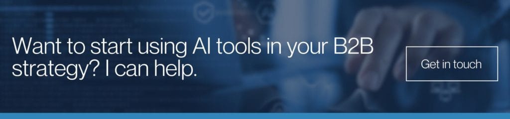 Want to start using AI tools in your B2B strategy I can help A banner with a dark blue background showing a blurred image of a person typing on a laptop, overlaid with the text "Want to start using AI tools in your B2B strategy? I can help." and a "Get in Touch" button.